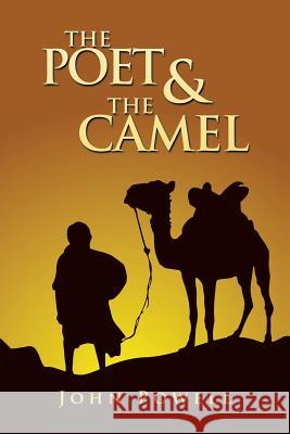 The Poet & the Camel John Powell 9781456847173 Xlibris Us - książka