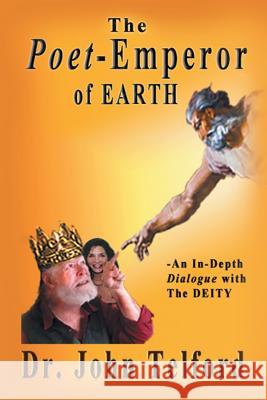 The Poet-Emperor of Earth: An in-Depth Dialogue with the Deity Telford, John 9781682893005 Page Publishing, Inc. - książka