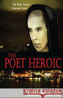 The Poet Heroic Sunshine Somerville 9781522826422 Createspace Independent Publishing Platform - książka