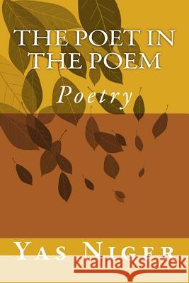 The Poet in the Poem Yas Niger 9781505726817 Createspace - książka