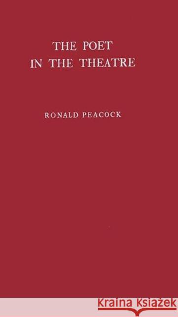 The Poet in the Theatre Ronald Peacock 9780313252204 Greenwood Press - książka