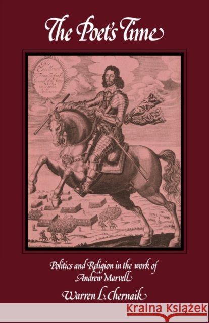 The Poet's Time: Politics and Religion in the Work of Andrew Marvell Chernaik, Warren L. 9780521129336 Cambridge University Press - książka