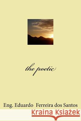 The poetic Santos, Eduardo Ferreira Dos 9781508521570 Createspace - książka