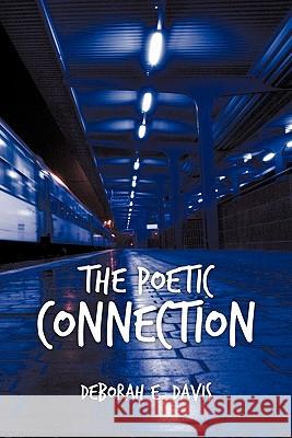 The Poetic Connection Deborah E. Davis 9781452077864 Authorhouse - książka