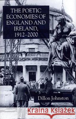 The Poetic Economists of England and Ireland 1912-2000 Dillon Johnston 9780333790465 PALGRAVE MACMILLAN - książka