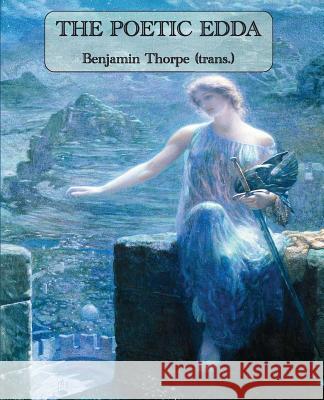 The Poetic Edda Benjamin Thorpe 9781781394922 Benediction Classics - książka