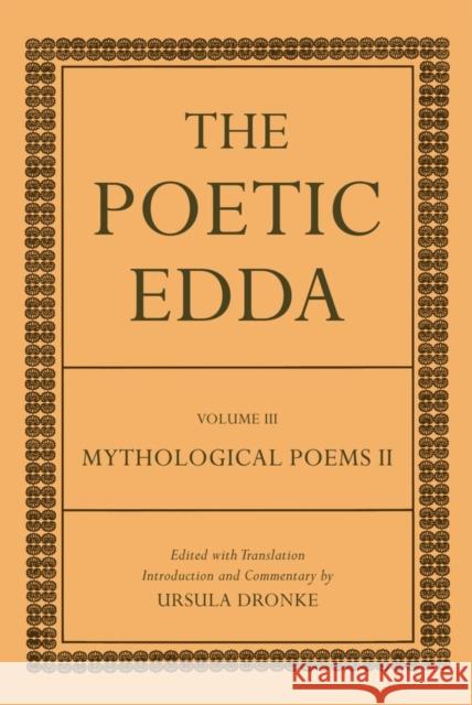 The Poetic Edda, Volume III: Mythological Poems II Dronke, Ursula 9780198111825 Oxford University Press, USA - książka