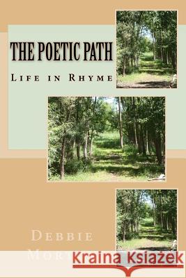 The Poetic Path: Poems with passion Morton, Debbie Edwards 9781548826710 Createspace Independent Publishing Platform - książka