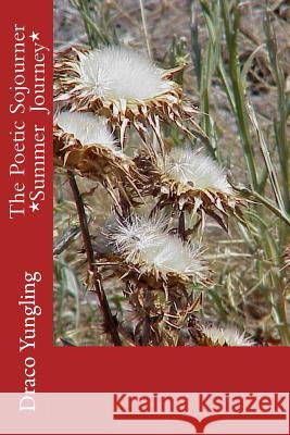 The Poetic Sojourner *Summer Journey* Draco Yungling 9781512263831 Createspace - książka