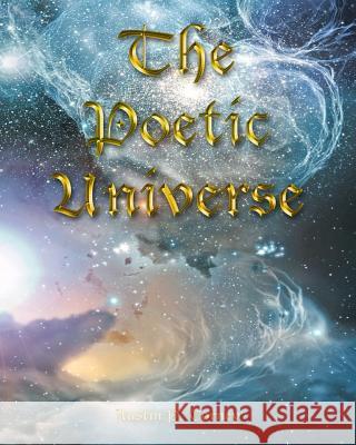 The Poetic Universe Austin P. Torney 9781456374037 Createspace - książka