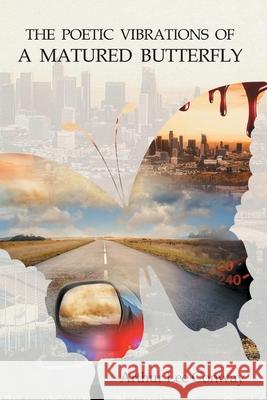 The Poetic Vibrations of a Matured Butterfly Arthur Conway Hampton Olfus 9780578953465 Arthur Conway - książka