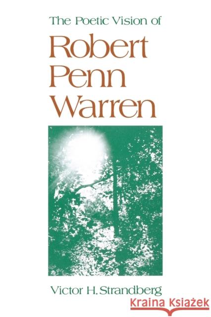 The Poetic Vision of Robert Penn Warren Victor H. Strandberg 9780813154589 University Press of Kentucky - książka