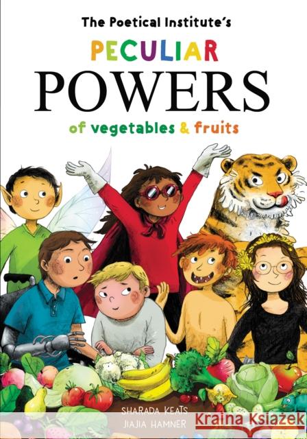The Poetical Institute's Peculiar Powers of Vegetables and Fruit Sharada Keats 9781837912940 Andrews UK Limited - książka