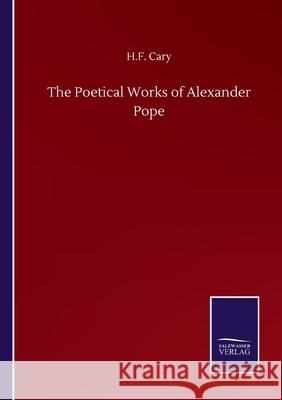 The Poetical Works of Alexander Pope H F Cary 9783846056943 Salzwasser-Verlag Gmbh - książka