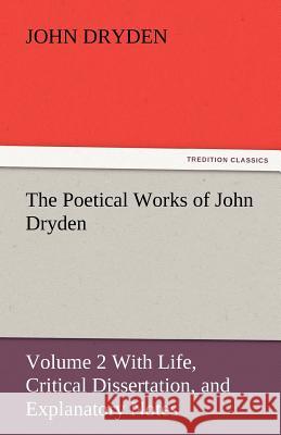 The Poetical Works of John Dryden John Dryden   9783842446274 tredition GmbH - książka