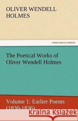 The Poetical Works of Oliver Wendell Holmes Oliver Wendell Holmes   9783842429895 tredition GmbH - książka