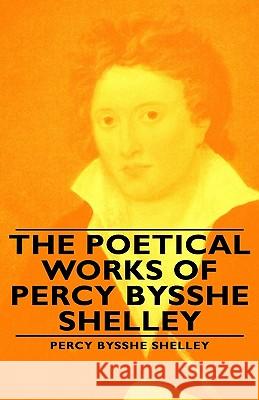 The Poetical Works of Percy Bysshe Shelley Percy Bysshe, Shelley 9781443734417 Read Books - książka