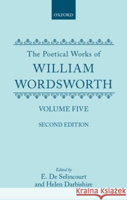 The Poetical Works, Volume 5 William Wordsworth 9780198118312 Oxford University Press - książka