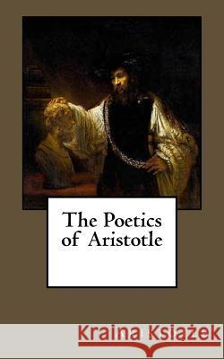 The Poetics of Aristotle Aristotle                                Samuel Henry Butcher 9781544217574 Createspace Independent Publishing Platform - książka