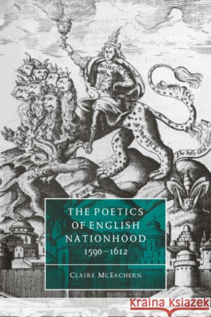 The Poetics of English Nationhood, 1590 1612 McEachern, Claire 9780521030946 Cambridge University Press - książka
