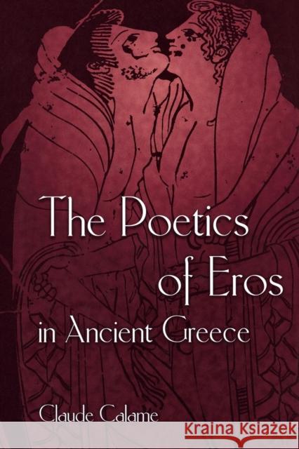 The Poetics of Eros in Ancient Greece Calame   9780691159430 Princeton University Press - książka