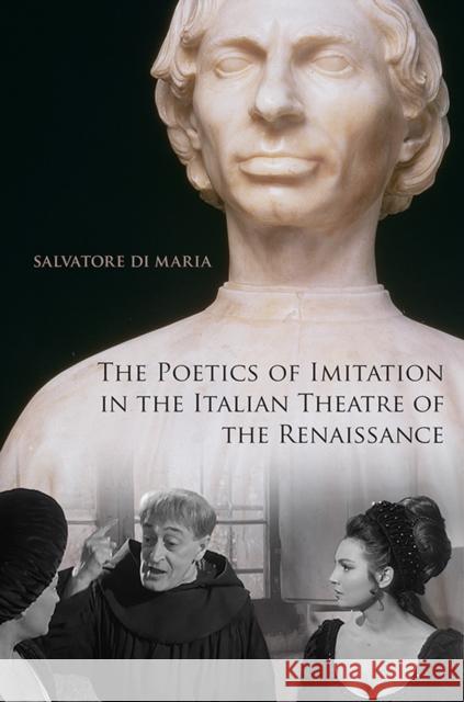 The Poetics of Imitation in the Italian Theatre of the Renaissance Salvatore D 9781442647121 University of Toronto Press - książka