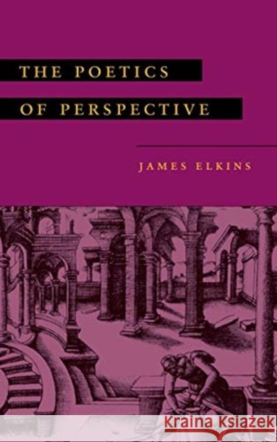 The Poetics of Perspective James Elkins 9780801427961 Cornell University Press - książka