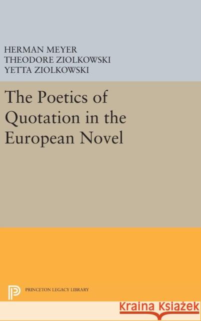 The Poetics of Quotation in the European Novel Herman Meyer Theodore, Comp Ziolkowski Yetta Ziolkowski 9780691649351 Princeton University Press - książka