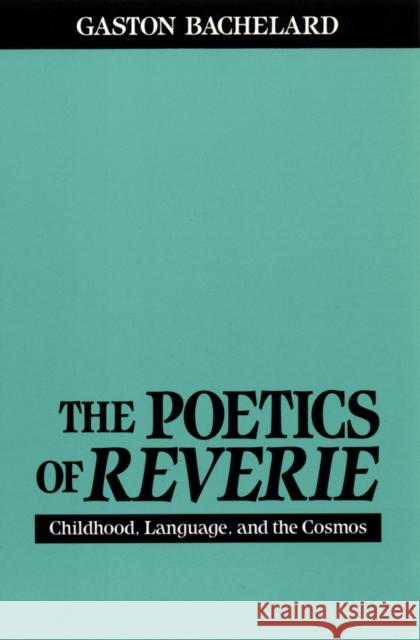 The Poetics of Reverie Gaston Bachelard 9780807064139 Beacon Press - książka