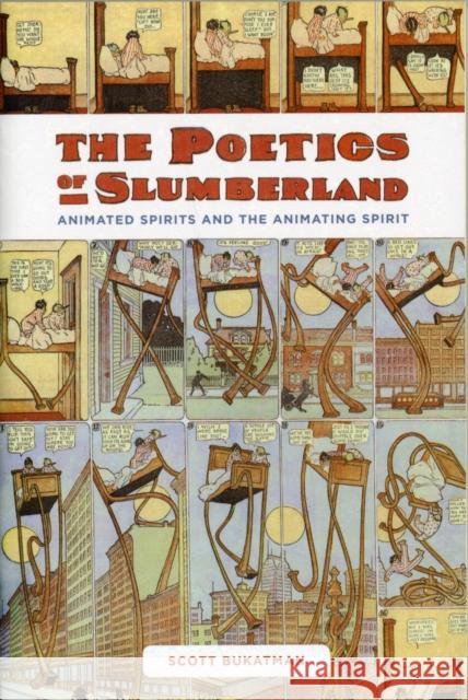 The Poetics of Slumberland: Animated Spirits and the Animating Spirit Bukatman, Scott 9780520265721  - książka