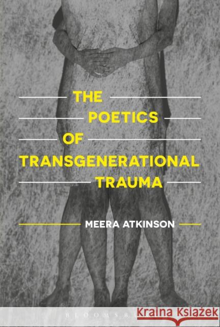 The Poetics of Transgenerational Trauma Meera Atkinson 9781501330872 Bloomsbury Academic - książka