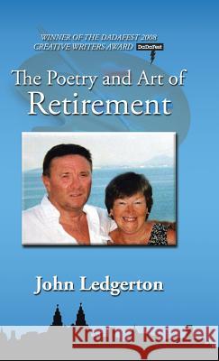 The Poetry and Art of Retirement John Ledgerton 9781490754277 Trafford Publishing - książka