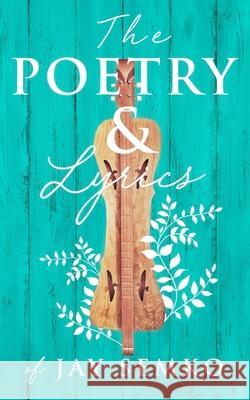 The Poetry and Lyrics of Jay Semko Jay Semko 9781989078631 Wood Dragon Books - książka