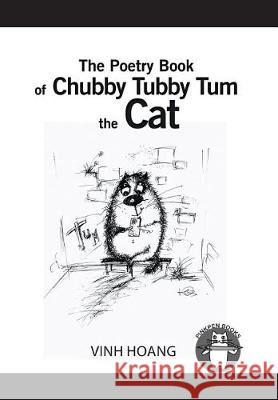 The Poetry Book of Chubby Tubby Tum the Cat Vinh Hoang 9781543450118 Xlibris - książka