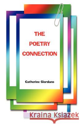 The Poetry Connection Catherine Giordano 9781463773977 Createspace - książka