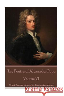 The Poetry of Alexander Pope - Volume VI: 