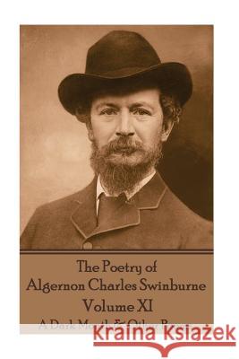 The Poetry of Algernon Charles Swinburne - Volume XI: A Dark Month & Other Poems Algernon Charles Swinburne 9781787371842 Portable Poetry - książka