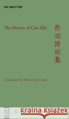 The Poetry of Cao Zhi Robert Joe Cutter Paul W. Kroll 9781501515637 Walter de Gruyter - książka