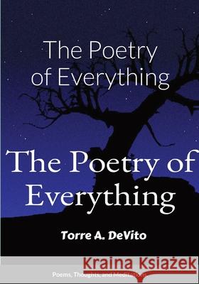 The Poetry of Everything Torre A. DeVito 9781387059928 Lulu.com - książka