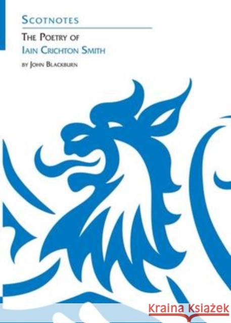 The Poetry of Iain Crichton Smith: (Scotnotes Study Guides) John Blackburn 9780948877216 Association for Scottish Literary Studies - książka