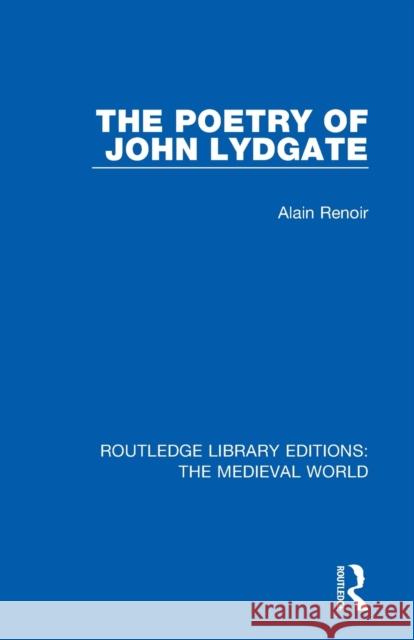 The Poetry of John Lydgate Alain Renoir 9780367206994 Routledge - książka