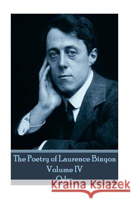 The Poetry of Laurence Binyon - Volume IV: Odes Laurence Binyon 9781787370975 Portable Poetry - książka