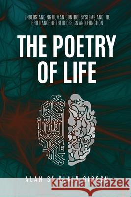 The Poetry of Life Alan St Clair Gibson 9781915338051 Consilience Media - książka