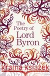 The Poetry of Lord Byron Lord Byron 9781789509694 Arcturus Publishing Ltd