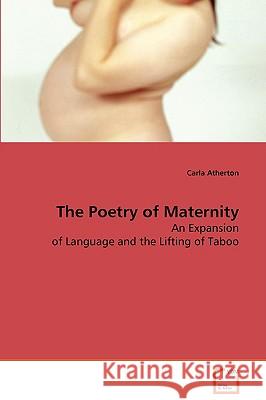 The Poetry of Maternity Carla Atherton 9783639072822 VDM VERLAG DR. MULLER AKTIENGESELLSCHAFT & CO - książka