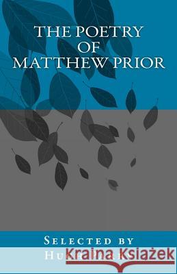 The Poetry of Matthew Prior Hugh Parry 9781505692679 Createspace Independent Publishing Platform - książka