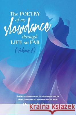 The Poetry of My Slowdance Through Life so Far... Donna E. Davies 9781500701499 Createspace Independent Publishing Platform - książka