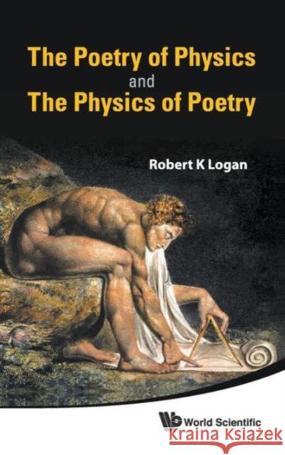 The Poetry of Physics and the Physics of Poetry Logan, Robert K. 9789814295925 World Scientific Publishing Company - książka