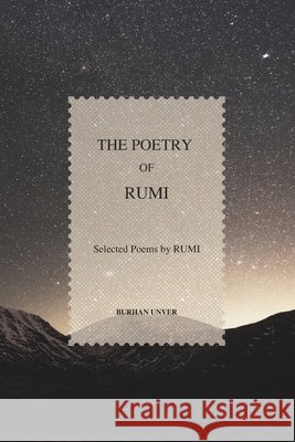 The Poetry of Rumi: Selected Poems by Rumi Mawlana Rumi, Burhan Unver 9798333548917 Independently Published - książka