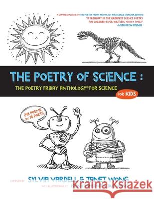 The Poetry of Science: The Poetry Friday Anthology for Science for Kids Janet Wong, Sylvia Vardell 9781937057985 Pomelo Books - książka